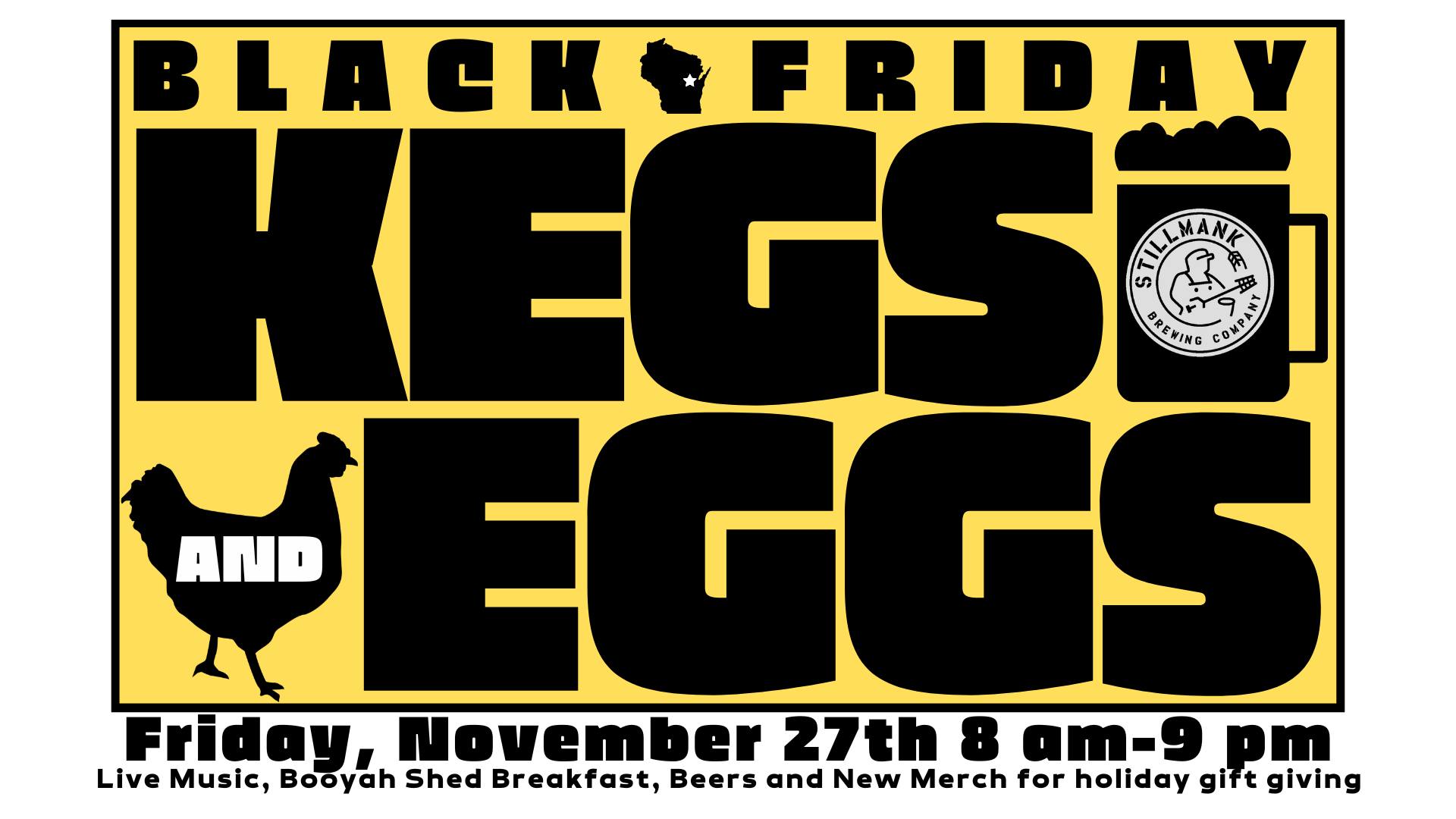 Stillmank Brewing's 11th Annual Kegs & Eggs Black Friday!